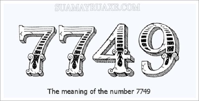 Ý nghĩa của số 7749 là gì?